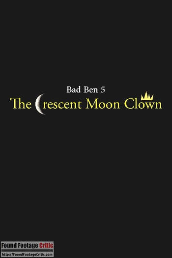 Poster de Filme Bad Ben 5: Crescent Moon (2018)
