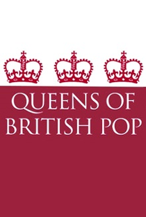 Queens of British Pop - Poster / Capa / Cartaz - Oficial 1