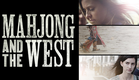 Mahjong and the West - Official Trailer