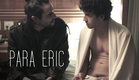PARA ERIC - MACA Filmes - [Curta Gay / LGBT Brasileiro] (28 min)