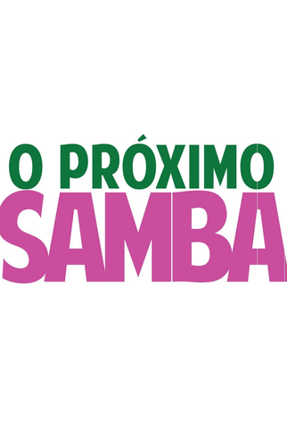 Poster 2 de Filme O Próximo Samba (2016)