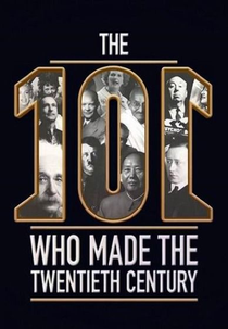 The 101 People Who Made the 20th Century (The 101 People Who Made the 20th Century)