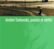 Andrei Tarkovski, Poésie et Vérité