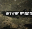 My Enemy, My Brother