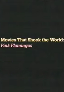 Movies That Shook the World: Pink Flamingos (Movies That Shook the World: Pink Flamingos)