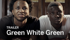 GREEN WHITE GREEN Trailer | Festival 2016