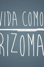 Vida Como Rizoma (Vida Como Rizoma)