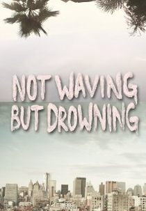 Not Waving But Drowning (Not Waving But Drowning)