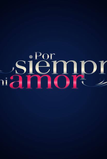 Por Siempre Mi Amor - Poster / Capa / Cartaz - Oficial 2