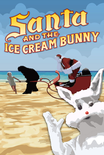 Santa and the Ice Cream Bunny - Poster / Capa / Cartaz - Oficial 2