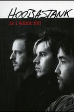 Hoobastank: If I Were You (Hoobastank: If I Were You)