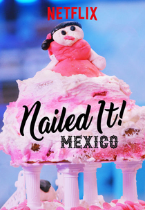 Mandou Bem - México (1ª Temporada) (Nailed It! Mexico (Season 1))