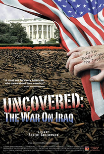 Uncovered: The Whole Truth About the Iraq War - Poster / Capa / Cartaz - Oficial 1