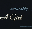 Naturally... a Girl