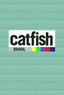 Catfish Brasil (1ª Temporada) - Poster / Capa / Cartaz - Oficial 1