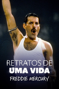 Retratos de uma Vida - Freddie Mercury - Poster / Capa / Cartaz - Oficial 1