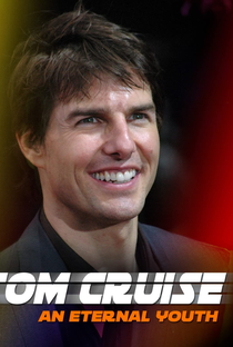 Tom Cruise: o jovem eterno - Poster / Capa / Cartaz - Oficial 2