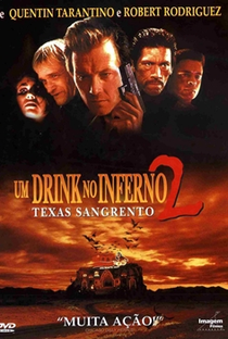 Um Drink No Inferno 2: Texas Sangrento - Poster / Capa / Cartaz - Oficial 2