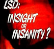 LSD: Insight or Insanity?