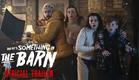 THERE'S SOMETHING IN THE BARN – Official Trailer (HD)
