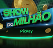 Show do Milhão PicPay