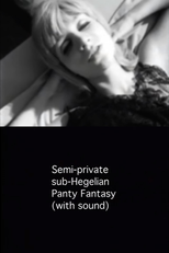 Semi-private sub-Hegelian Panty Fantasy (Semi-private sub-Hegelian Panty Fantasy (with sound))