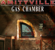 Amityville: Gas Chamber