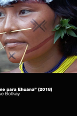 Um Filme para Ehuana (Um Filme para Ehuana)