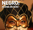 Mercado Negro: A Cena do Sexo