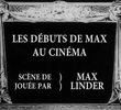 Les débuts de Max au cinéma