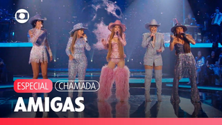 Trailer: Especial Amigas: a música sertaneja é ainda mais potente na voz delas! ✨ | TV Globo