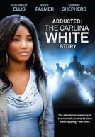 Sequestrada: A História de Carlina White (Abducted: The Carlina White Story)