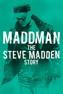 Maddman: The Steve Madden Story - Poster / Capa / Cartaz - Oficial 1