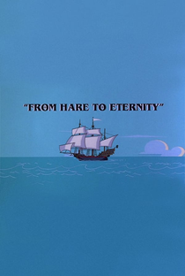 From Hare to Eternity - Poster / Capa / Cartaz - Oficial 2