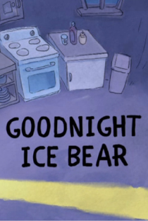 We Bare Bears: Goodnight Ice Bear - Poster / Capa / Cartaz - Oficial 1