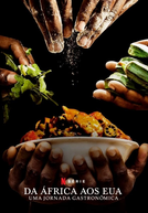Da África aos EUA: Uma Jornada Gastronômica (1ª Temporada)