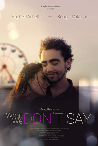 Poster 1 de Filme What We Don't Say (2019)