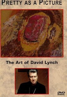 Pretty as a Picture: The Art of David Lynch  (Pretty as a Picture: The Art of David Lynch )