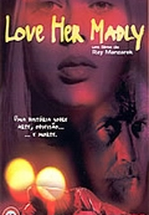 Love Her Madly - Um Filme de Ray Manzarek (Love Her Madly)