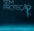 Cirque Du Soleil: Sem Proteção