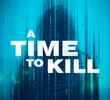 A Time to Kill