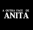 A Outra Face de Anita
