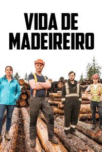 Vida de Madeireiro (2ª Temporada) - Poster / Capa / Cartaz - Oficial 1