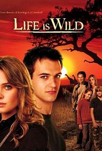 Life Is Wild (1ª Temporada)  - Poster / Capa / Cartaz - Oficial 1