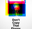 Don't Copy That Floppy