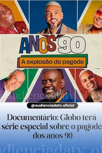  de Filme Anos 90 - A Explosão Do Pagode (2025)
