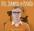 Fell, Jumped or Pushed