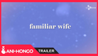 FAMILIAR WIFE (2018) - TRAILER