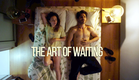 The Art Of Waiting | Official Trailer