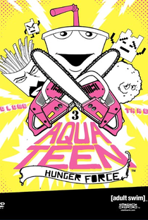 Aqua Teen - O Esquadrão Força Total (3ª Temporada) - Poster / Capa / Cartaz - Oficial 1